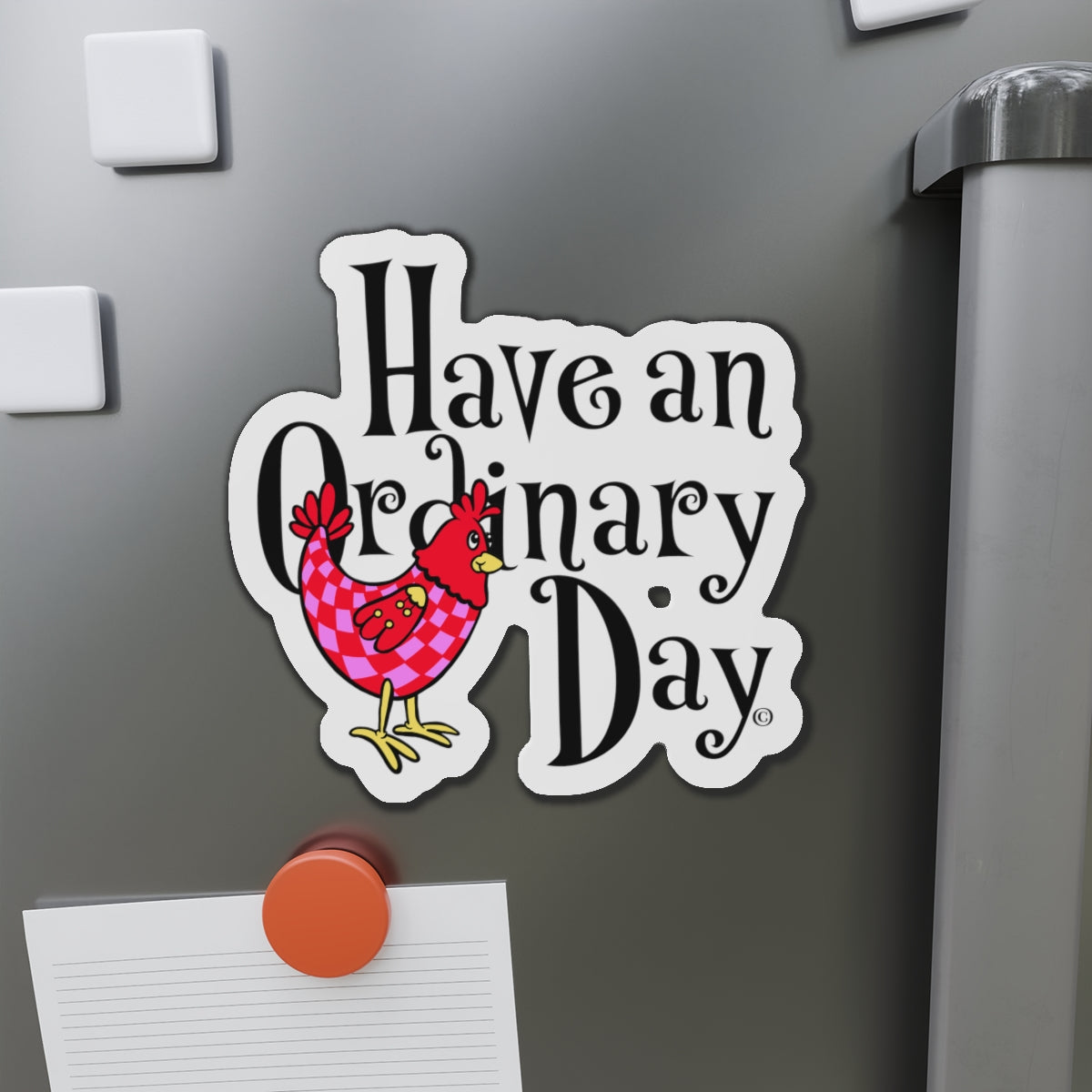 Have an Ordinary Day Cheerful Die-Cut Magnets, Quirky Kitchen Decor, Fun Gift for Friends,