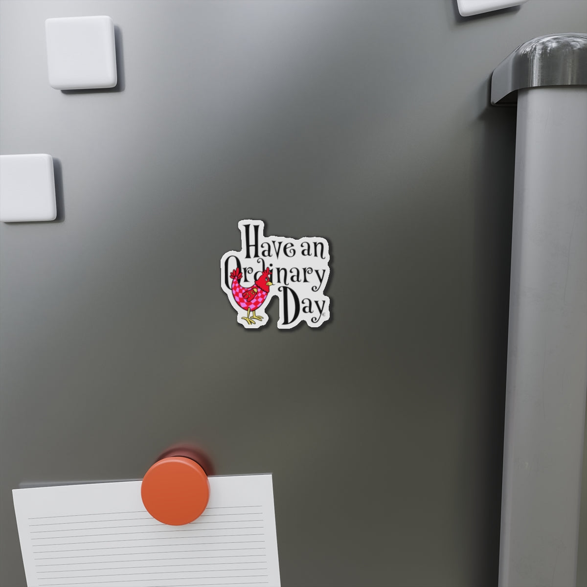 Have an Ordinary Day Cheerful Die-Cut Magnets, Quirky Kitchen Decor, Fun Gift for Friends,